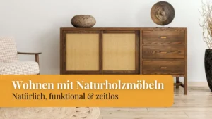 Wohnen mit Naturholzmöbeln
